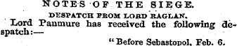 NOTES OF THE SIEGE. DESPATCH FROM X.ORD ...
