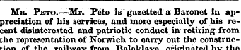 Mn. Peto.—-Mr. Peto is gazetted a Barone...
