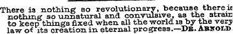 There ia nothing so revolutionary, becau...