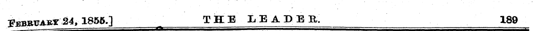 ^EBRiTAKr 24, 1855.] THE LEADER, 189