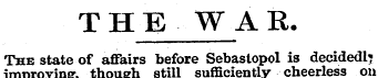 T HE W A R. The state of affairs before ...