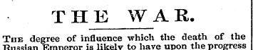 THE WAR. The degree of influence which t...