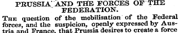 PRUSSIA'AND THE FORCES OF THE FEDERATION...
