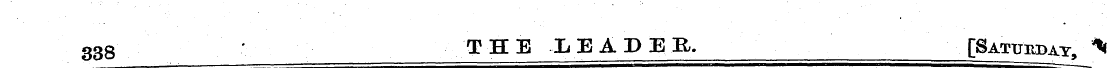 338 :, THE LEADEE. [Saturday, ^