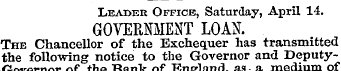 Leader Office, Saturday, April 14. GOVER...
