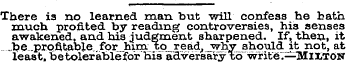 There is no learned man but will confess...