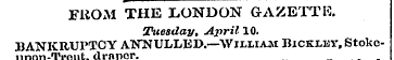 FROM THE LONDON GAZETTE. Tuesday, April ...