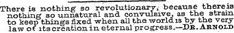 There is nothing so revolutionary-, beca...