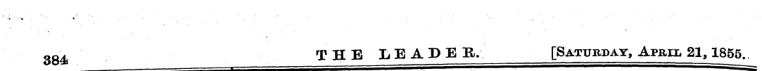 384 THE LEADER. [Saturday, Apru, 21,1855...