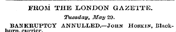 FROM THE LONDON GAZETTE. Tuesday, May 29...