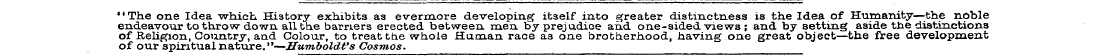 "The one Idea •which. History exhibits a...
