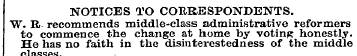 NOTICES TO CORRESPONDENTS. W. R recommen...