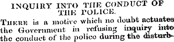 INQUIRY INTO THE CONDUCT OF THE POLICE. ...