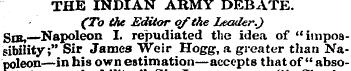 THE INDIAN ARMY DEBATE. (To the Editor o...