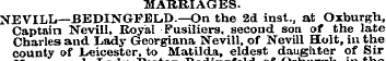 MARRIAGES. NEVILL—BEDINGFELD.^On the 2d ...
