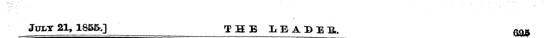 July 21, 1855J THE LEADEi,. qqk