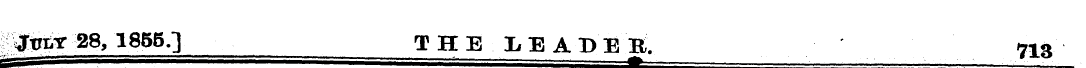 July 28,1855.] THE !L E A D E B. 713