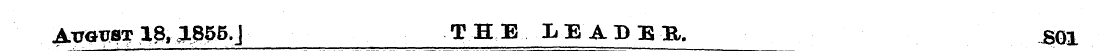 AuOTSy 1^, 1855. j T H E ..IEADB U. B0i