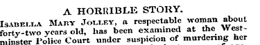 A HORRIBLE STORY. Isabella Mary Jolley, ...