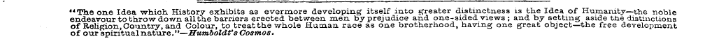 "The one Idea which History exhibits as ...