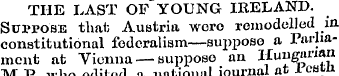 THE LAST OF YOUNG IRELAND. Suppose that ...