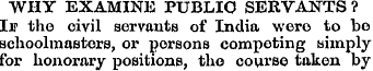 WHY EXAMINE PUBLIC SERVANTS? lip the civ...
