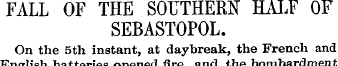 FALL OF THE SOUTHERN HALF OF SEBASTOPOL....