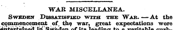 WAR MISCELLANEA. Sweden Dissatisfied wit...