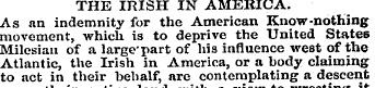 THE IRISH IN AMERICA. As an indemnity fo...
