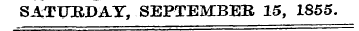 SJVTUBDAT, SEPTEMBER 15, 1855.