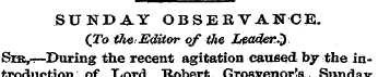 SUNDAY OBSERVANCE. (To the Editor of the...