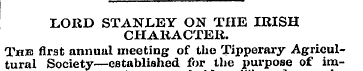 LORD STANLEY ON THE IRISH CHARACTER. The...