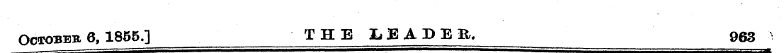 October 6, 1855.] THE LEADEE, 963 ^