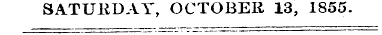 SATURDAY, OCTOBER 13, 1855.