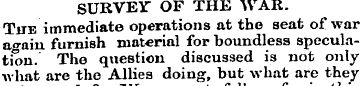 SURVEY OF THE WAR. The immediate operati...