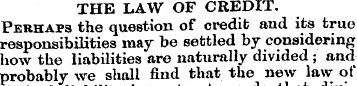 THE LAW OF CREDIT. Perhaps the question ...