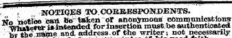 '¦ "" - "' , NOTIQ3ES TO CORRESPONDENTS....