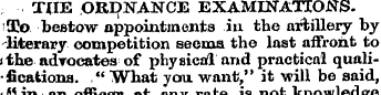 THE ORDNANCE EXAMINATIONS. 3?o bestow ap...