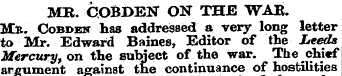 MR. COBDEN ON THE WAR. Mb. Cobdek has ad...