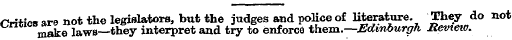 Critics are not the legislators, but the...