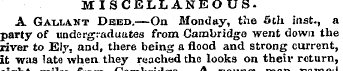 MISCELLANEOUS. A Gax.la.nt Deed.—On Mond...