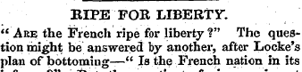 RIPE FOR LIBERTY^ "Are the French ripe f...