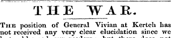 THE WAR. The position of General Vivian ...