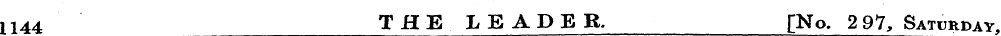 ! 144 T H E LEADER. [No, 297, Saturday,