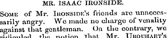 Mil. ISAAC IRONSIDE. Some of Mr. Iuonsid...