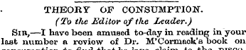 THEORY OF CONSUMPTION. (To the Editor of...