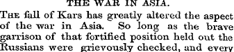 THE WAR I3ST ASIA. The fall of Kars has ...