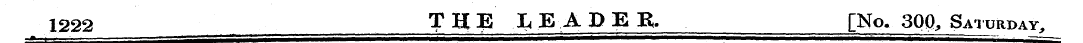 1222 THI1 X EA D E R. [No. 30Q, Saturday...