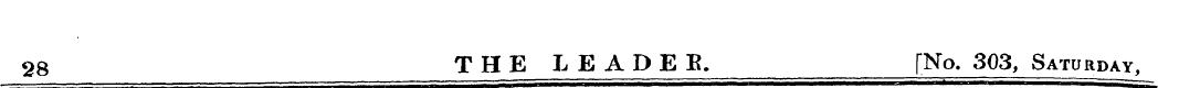 28 THE LEADER. [No. 303, Saturday ^