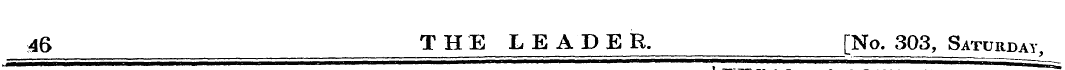 46 THE LEADER. [No. 303, Saturday ,